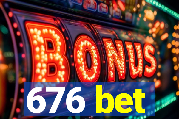 676 bet