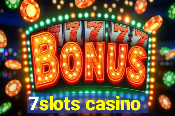 7slots casino