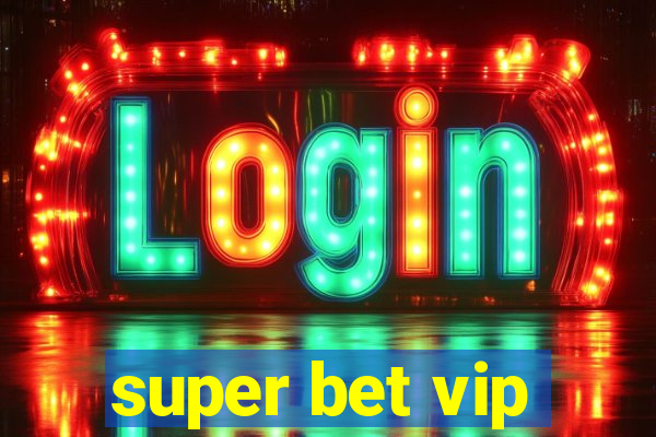 super bet vip