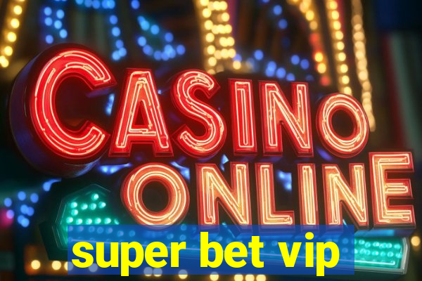 super bet vip