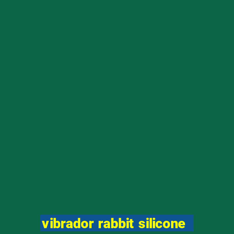 vibrador rabbit silicone