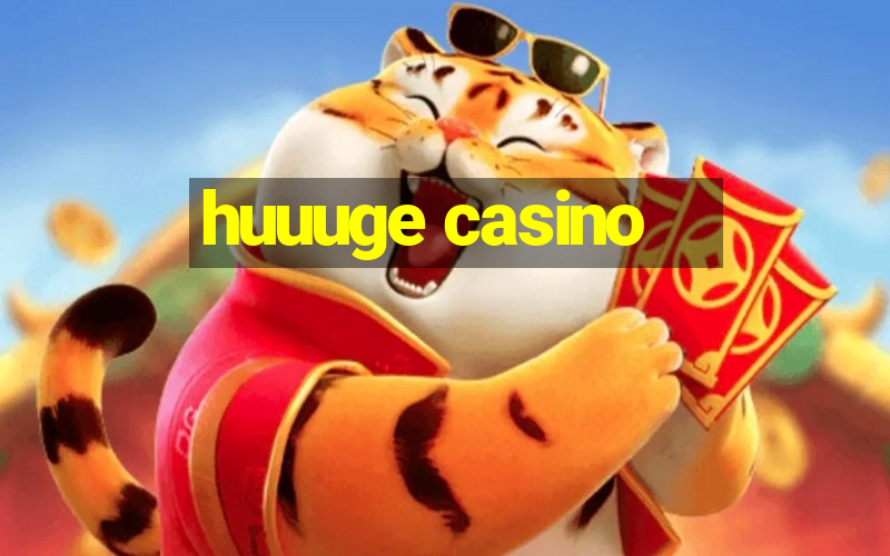 huuuge casino