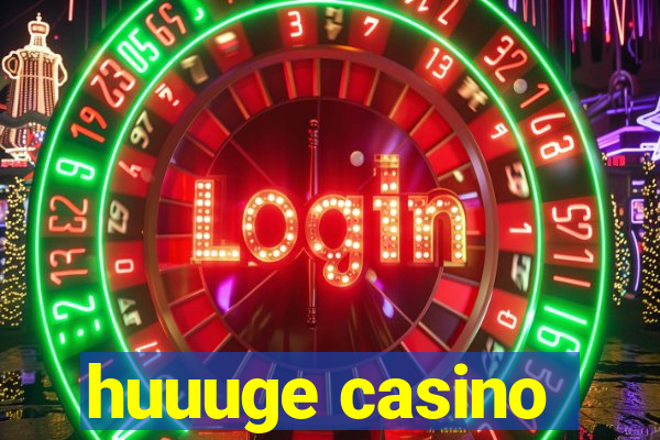 huuuge casino