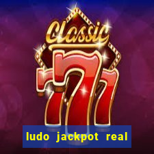 ludo jackpot real money game