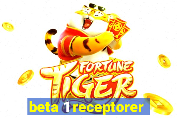 beta 1 receptorer