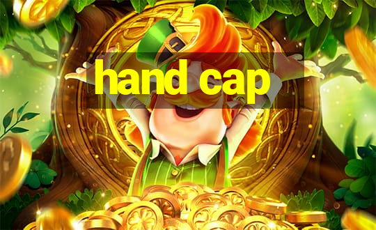 hand cap