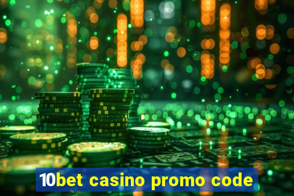 10bet casino promo code