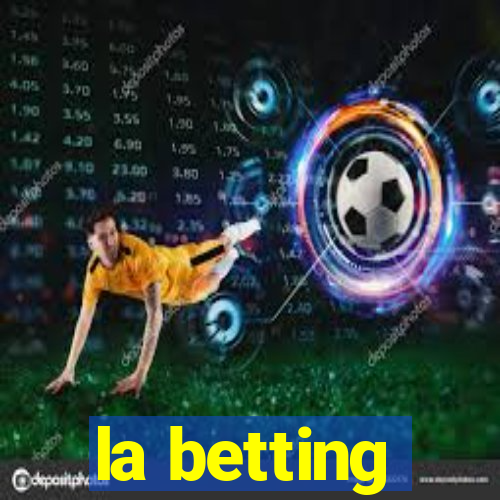 la betting