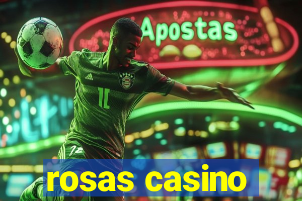 rosas casino