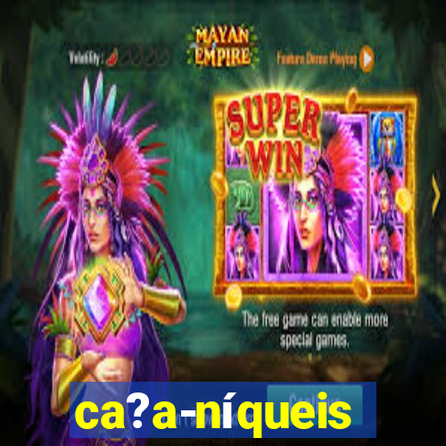 ca?a-níqueis