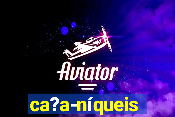 ca?a-níqueis