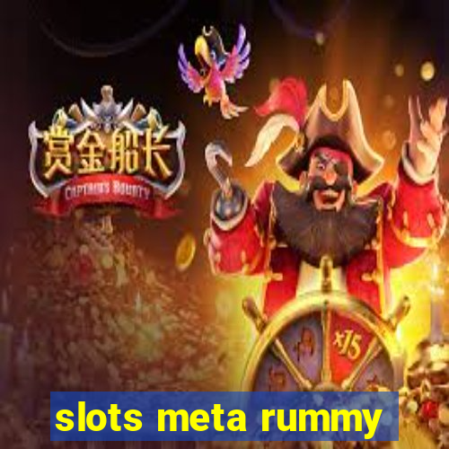 slots meta rummy