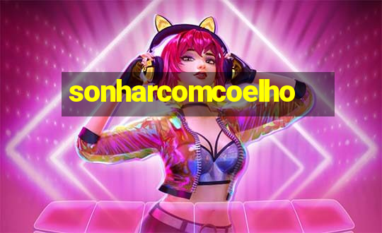 sonharcomcoelho