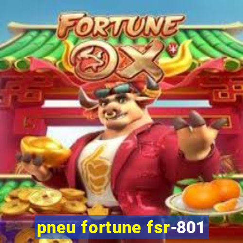 pneu fortune fsr-801