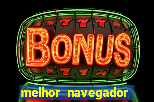 melhor navegador para jogos