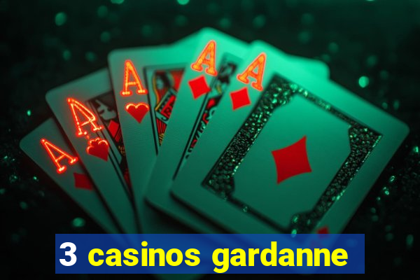 3 casinos gardanne