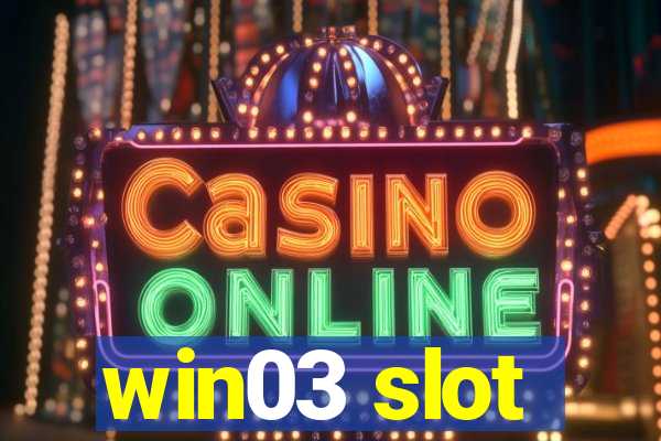 win03 slot