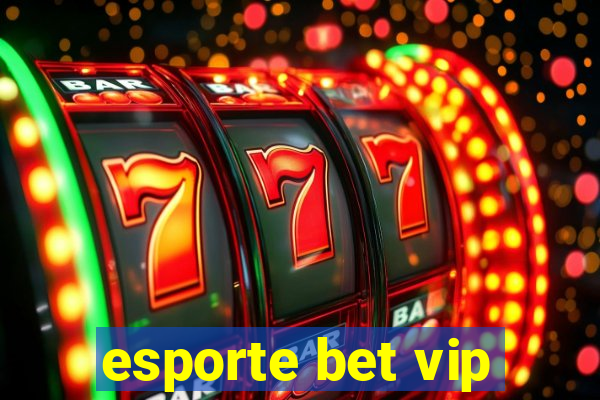 esporte bet vip