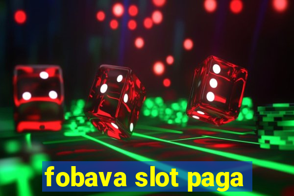 fobava slot paga