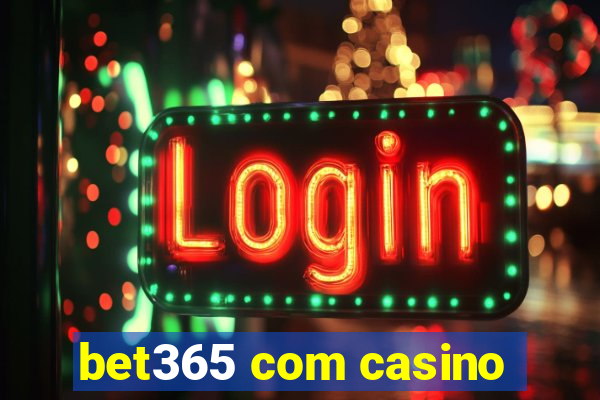 bet365 com casino