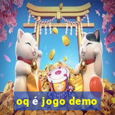 oq é jogo demo