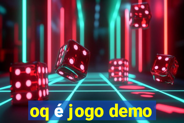 oq é jogo demo