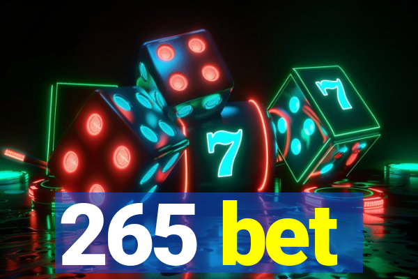 265 bet