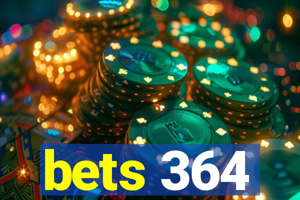 bets 364