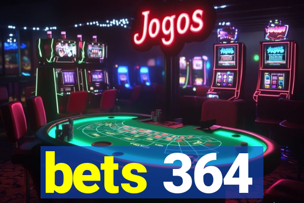 bets 364