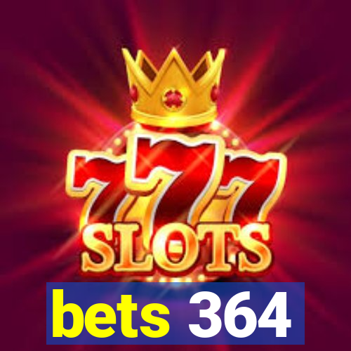 bets 364