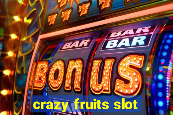 crazy fruits slot