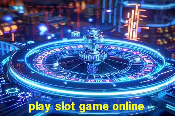 play slot game online