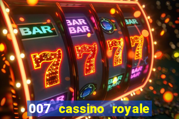 007 cassino royale filme completo dublado