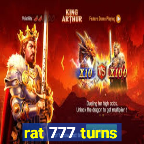 rat 777 turns