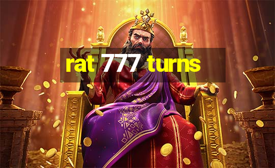 rat 777 turns