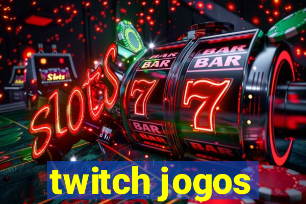 twitch jogos