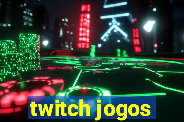 twitch jogos