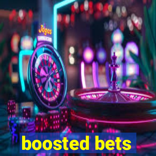 boosted bets