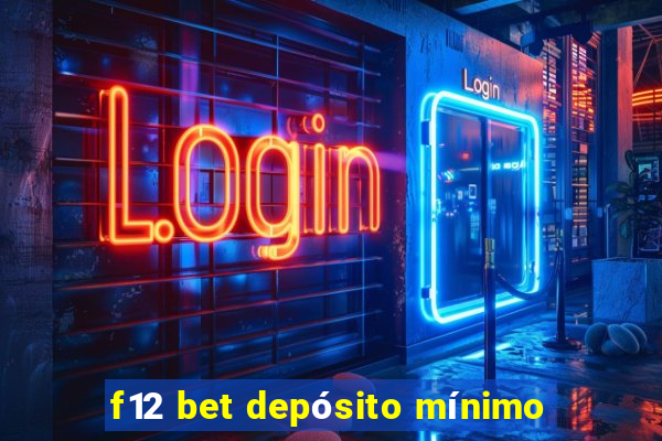 f12 bet depósito mínimo