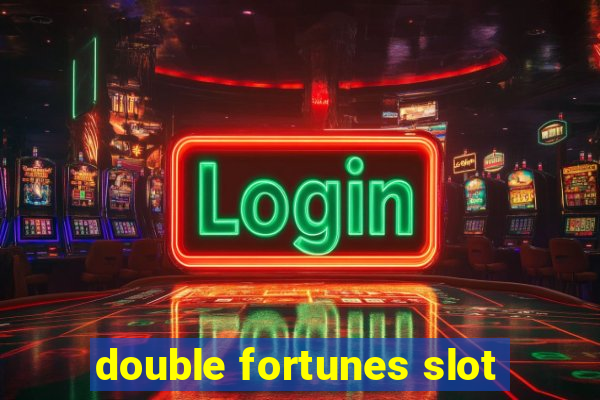 double fortunes slot