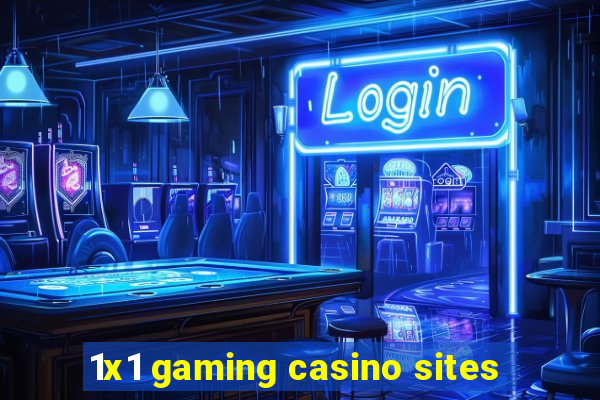 1x1 gaming casino sites