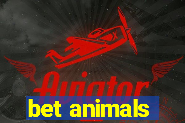 bet animals