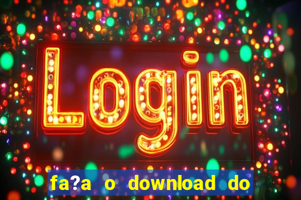 fa?a o download do aplicativo betano