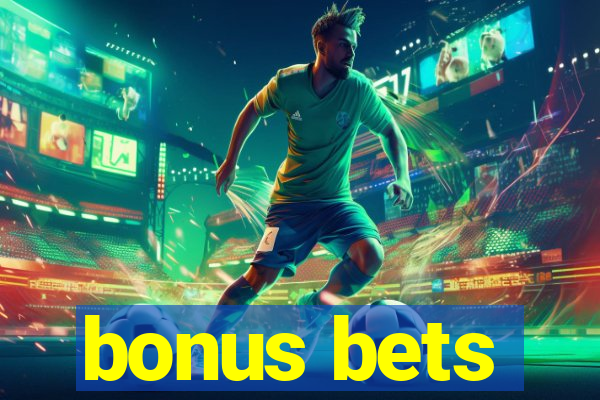 bonus bets