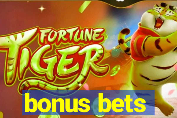 bonus bets