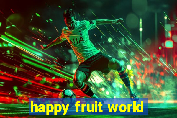 happy fruit world