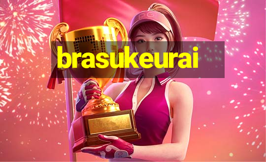 brasukeurai