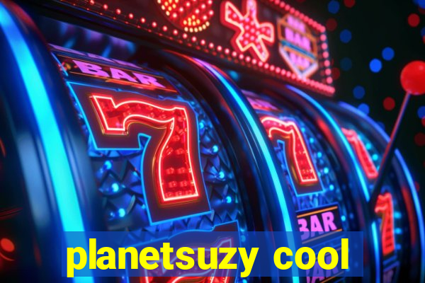 planetsuzy cool