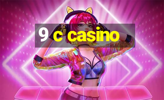 9 c casino