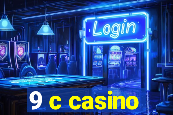 9 c casino